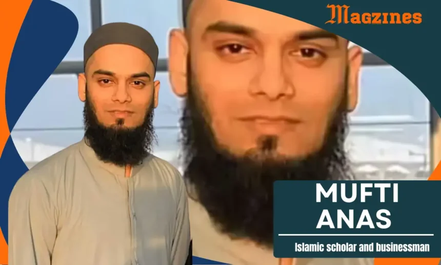 Mufti Anas Age
