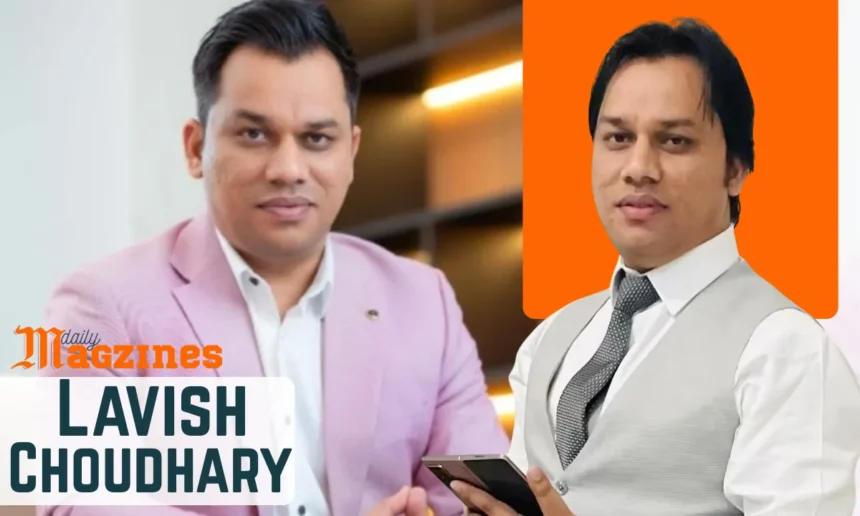 Lavish Choudhary Age