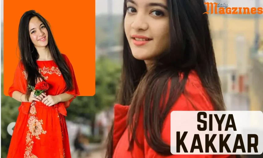 Siya Kakkar Age